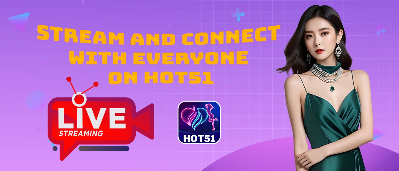 You are currently viewing Hot51: Trải Nghiệm Giải Trí Không Giới Hạn Với Công Nghệ Tiên Tiến